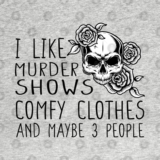 I like murder shows comfy clothes by DaStore